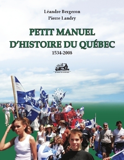 Petit manuel d'histoire du Québec | Bergeron, Léandre | Landry, Pierre