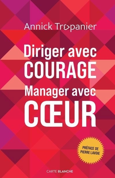 Diriger avec courage - Manager avec coeur | Trépanier, Annick