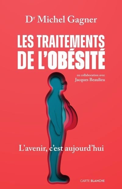 traitements de l'obésité : L'avenir, c'est aujourd'hui (Les) | Gagner, Michel (Auteur)