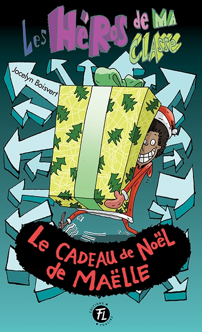 Les Héros de ma classe T.24 - Le cadeau de Noël de Maëlle | Boisvert, Jocelyn