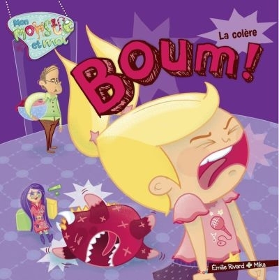 Boum! : La colère | Rivard, Émilie (Auteur) | Mika (Illustrateur)