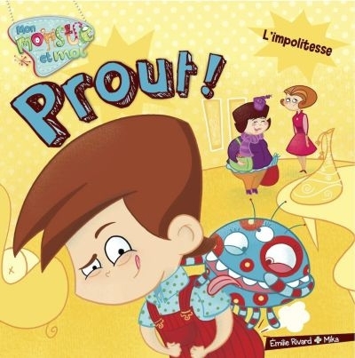 Prout! : L'impolitesse | Rivard, Émilie (Auteur) | Mika (Illustrateur)