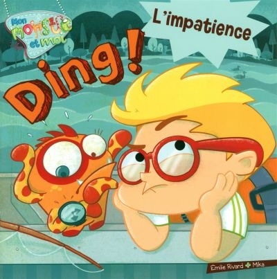 Ding! : L'impatience | Rivard, Émilie (Auteur) | Mika (Illustrateur)