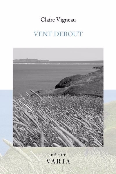 Vent debout | Vigneau, Claire (Auteur)