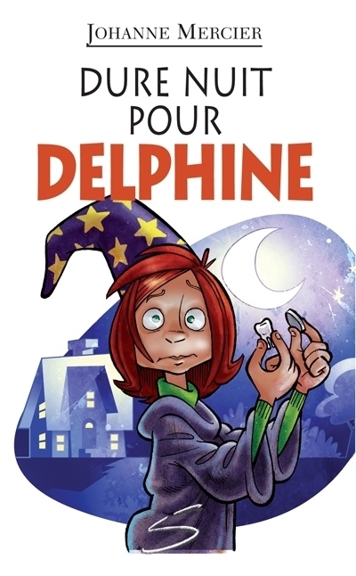 Dure nuit pour Delphine | Mercier, Johanne (Auteur) | Daigle, Christian (Illustrateur)