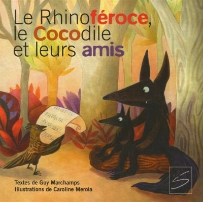 rhinoféroce, le cocodile et leurs amis (Le) | Marchamps, Guy