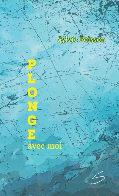 Plonge avec moi | Poisson, Sylvie (Auteur)