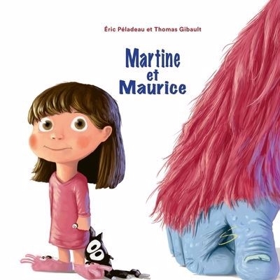 Martine et Maurice | Péladeau, Éric (Auteur) | Gibault, Thomas (Illustrateur)