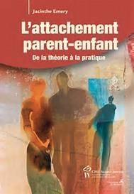 L'attachement parent-enfant  | Emery, Jacinthe