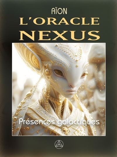 L'Oracle Nexus : Présences galactiques | Aïon (Auteur)