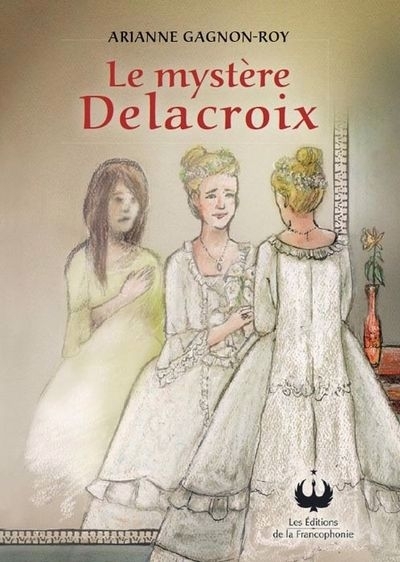 Le mystère Delacroix | Gagnon-Roy, Arianne