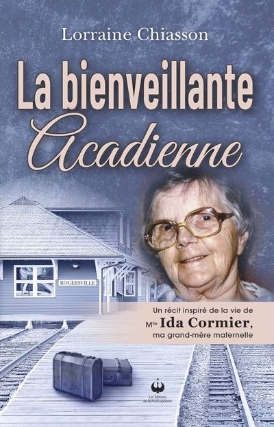 bienveillante acadienne (La) | Chiasson, Lorraine