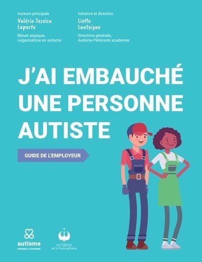J'ai embauché une personne autiste : guide de l'employeur | Laporte, Valérie Jessica