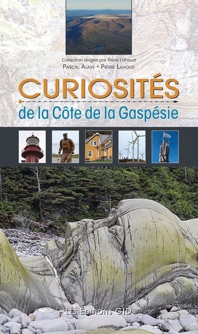 Curiosités de la Côte de la Gaspésie | Alain, Pascal (Auteur)