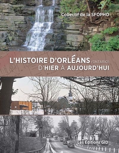 L'histoire d’Orléans (Ontario) d’hier à aujourd’hui | 