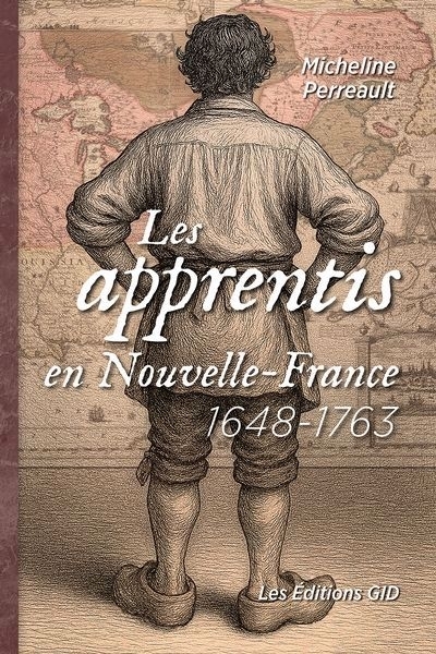 apprentis en Nouvelle-France, 1648-1763 (Les) | Perreault, Micheline (Auteur)