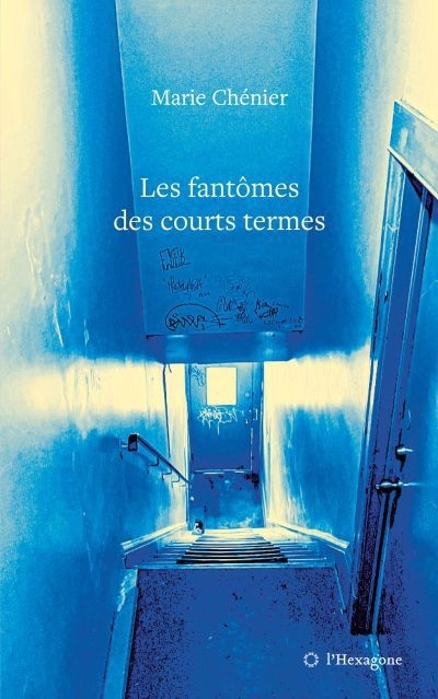 fantômes des courts termes (Les) | Chénier, Marie (Auteur)