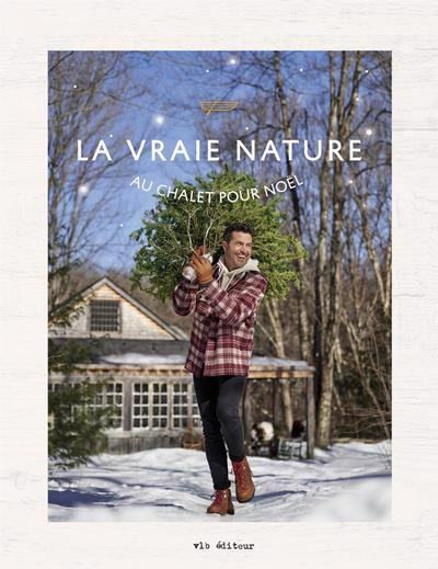 Vraie nature : Au chalet pour Noël (La) | Boisclair, Martin