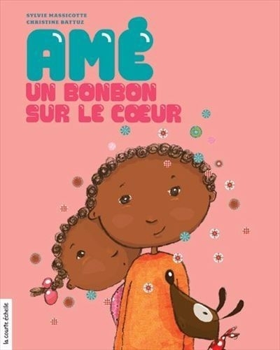 Amé, un bonbon sur le coeur  | Massicotte, Sylvie