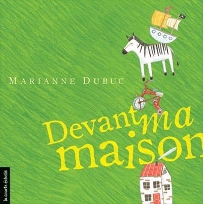 Devant ma maison...  | Dubuc, Marianne