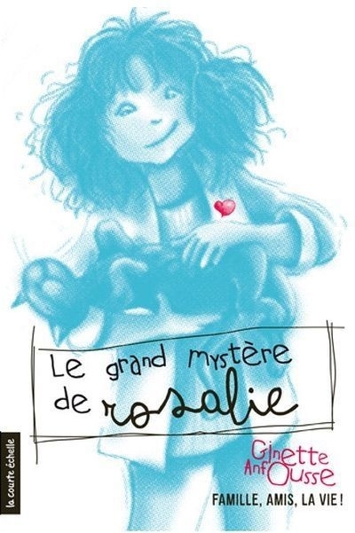 grand mystère de Rosalie (Le) | Anfousse, Ginette (Auteur) | Sarrazin, Marisol (Illustrateur)