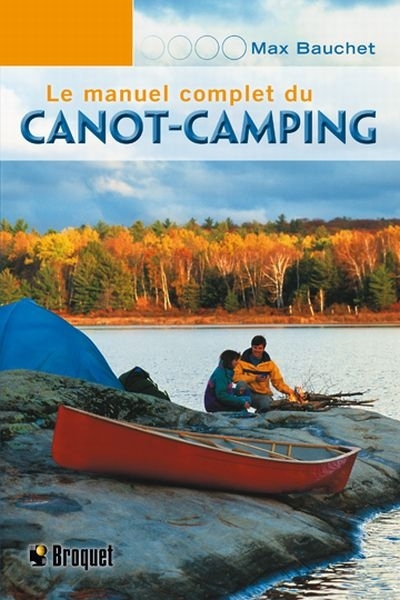 manuel complet du canot-camping (Le) | Bauchet, Max