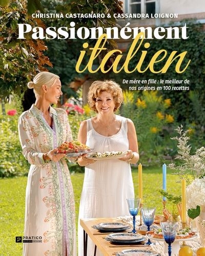 Passionnément italien | Loignon, Cassandra (Auteur) | Castagnaro, Christina (Auteur)