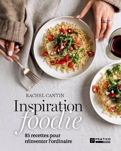 Inspiration foodie | Cantin, Rachel 