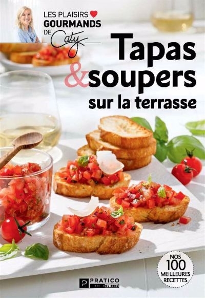 Tapas et soupers sur la terrasse | Bérubé, Caty 