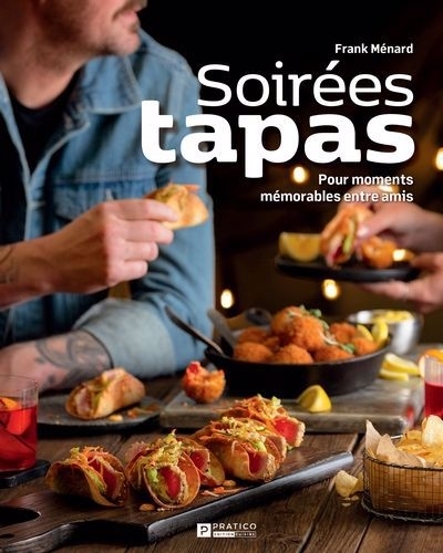 Soirées tapas : Pour moments mémorables entre amis | Ménard, Frank