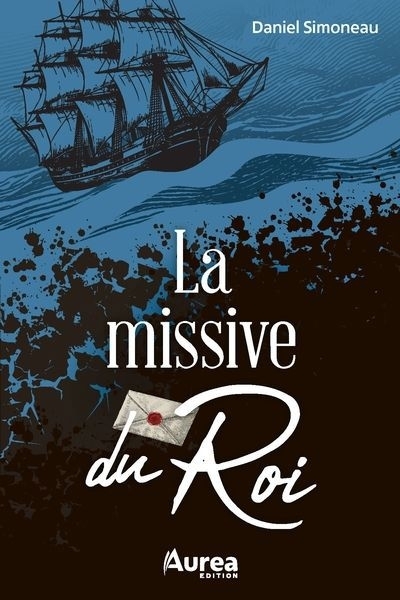 missive du Roi (La) | Simoneau, Daniel