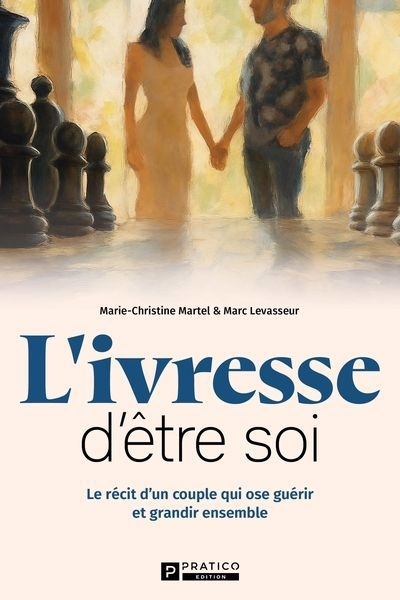 ivresse d'être soi (L') | Levasseur, Marc | Martel, Marie-Christine