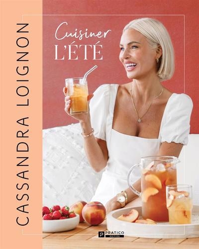 Cuisiner l'été | Loignon, Cassandra