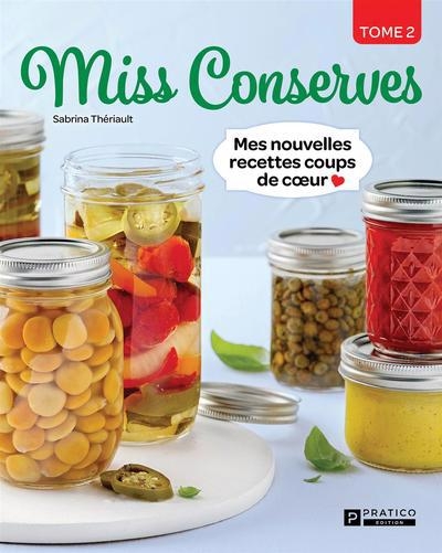 Miss Conserves T.02 - Mes nouvelles recettes coups de coeur | Thériault, Sabrina