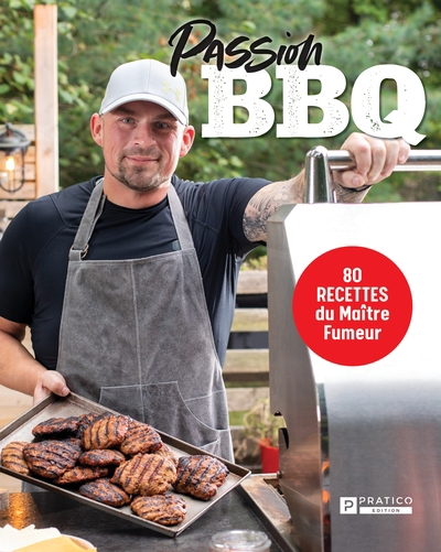 Passion BBQ : 80 recettes du Maître Fumeur | Béliveau, Micael