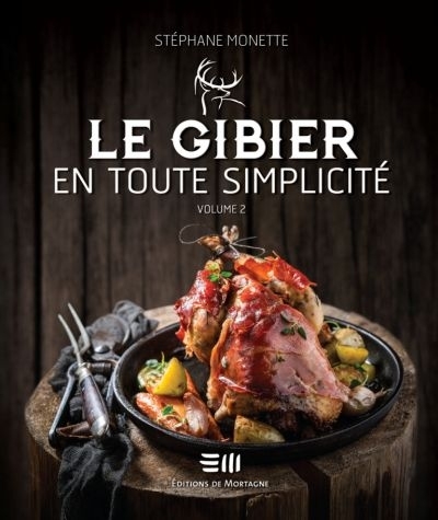 gibier en toute simplicité (Le) | Monette, Stéphane