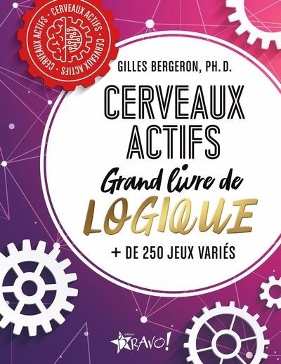 Cerveaux actifs - Grand livre de logique (+ de 250 jeux variés) | Bergeron, Gilles