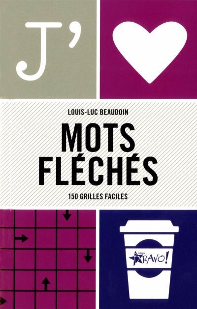 J'aime - Mots fléchés | Beaudoin, Louis-Luc 