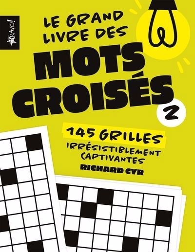 grand livre des mots croisés T.02 : 145 grilles irrésistiblement captivantes (Le) | Cyr, Richard (Auteur)