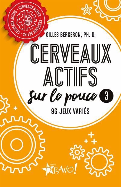 Cerveaux actifs sur le pouce T.03 : 96 jeux variés | Bergeron, Gilles (Auteur)