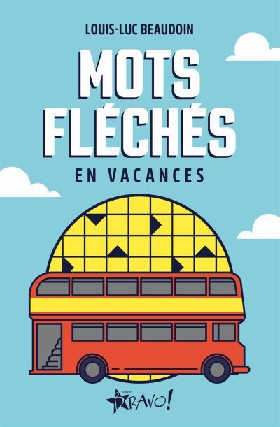 En vacances – Mots fléchés | Beaudoin, Louis-Luc