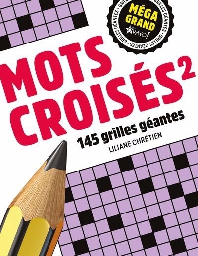 Méga grand - Mots croisés 2 : 145 grilles géantes | Chrétien, Liliane (Auteur)