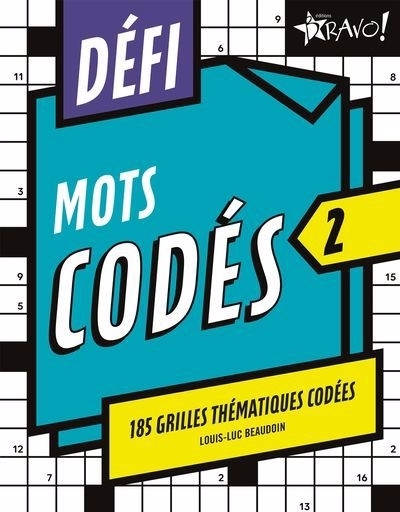 Défi - mots codés T.02 : 185 grilles thématiques codées | Beaudoin, Louis-Luc (Auteur)