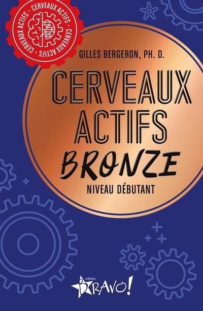 Cerveaux actifs - Or : Niveau avancé | Bergeron, Gilles (Auteur)