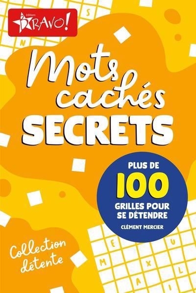 Détente - Mots cachés secrets : Plus de 100 grilles pour se détendre | Mercier, Clément (Auteur)