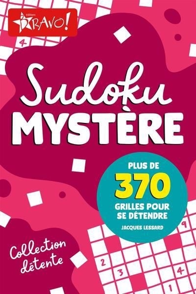 Détente - Sudoku mystère : Plus de 370 grilles pour se détendre | Lessard, Jacques (Auteur)