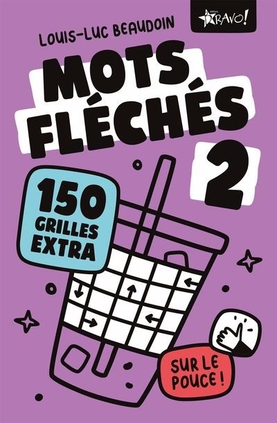 Mots fléchés 2 sur le pouce : 150 grilles extra | Beaudoin, Louis-Luc (Auteur)