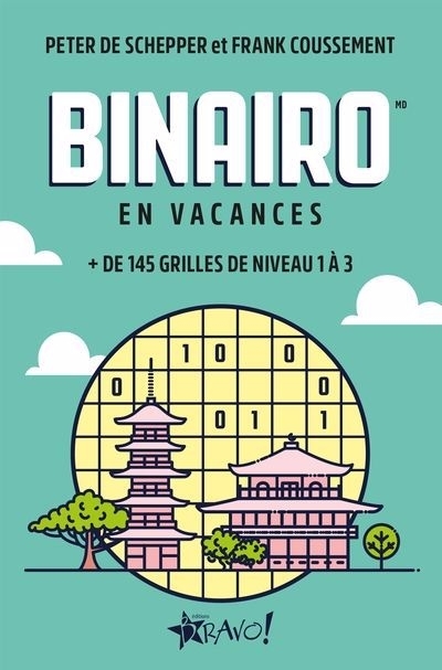 En vacances - Binairo : + de 145 grilles de niveau 1 à 3 | De Schepper, Peter (Auteur) | Coussement, Frank (Auteur)