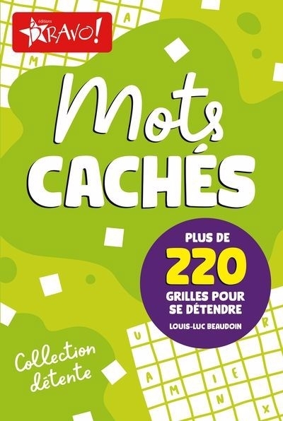 Détente - Mots cachés : Plus de 220 grilles pour se détendre | Beaudoin, Louis-Luc (Auteur)