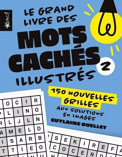 grand livre des mots cachés illustrés 2 : 150 nouvelles grilles aux solutions en images (Le) | Ouellet, Guylaine (Auteur)